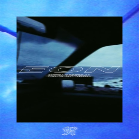 EON ft. Riptidal | Boomplay Music