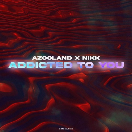 Addicted To You ft. NIKK | Boomplay Music