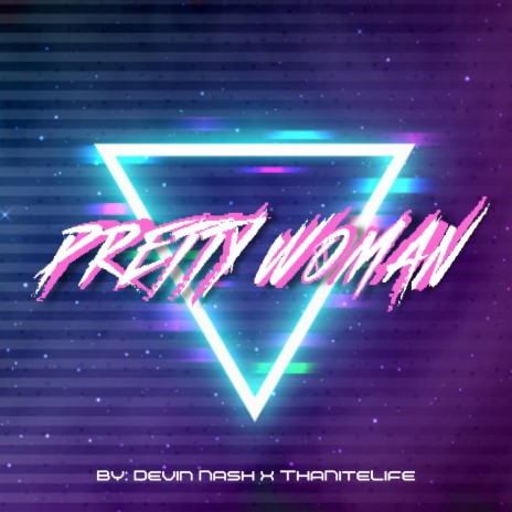 Pretty Woman ft. ThaNiteLife | Boomplay Music
