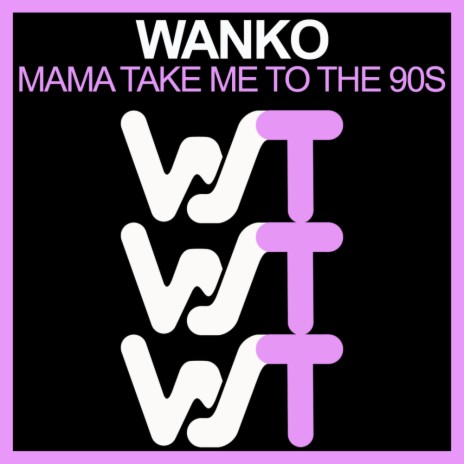 Mama Take Me To The 90s | Boomplay Music