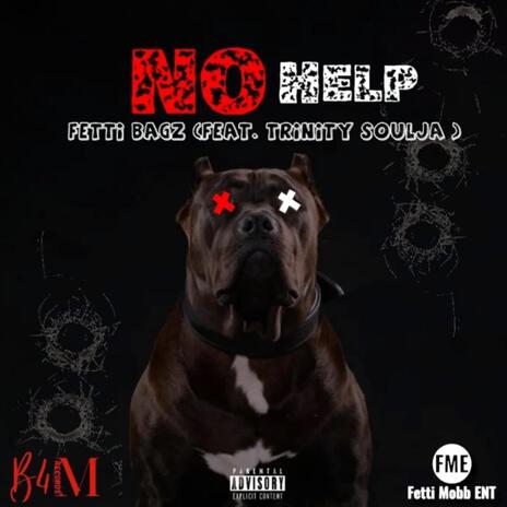 No Help) ft. Fetti Bagz (feat. Trinity Soulja) | Boomplay Music