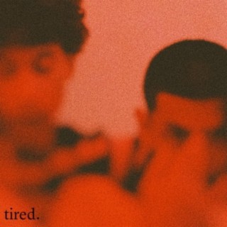 Tired (feat. Birdboi)