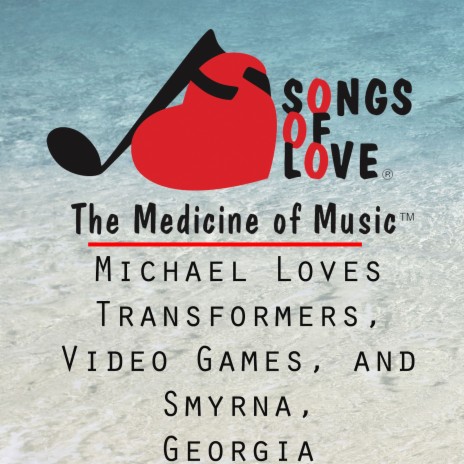 Michael Loves Transformers, Video Games, and Smyrna, Georgia | Boomplay Music