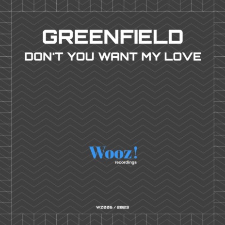 Don't You Want My Love (Extended Mix)