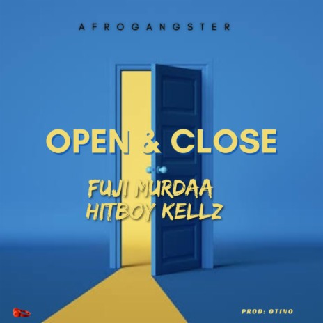 Open & Close (feat. Hitboy Kellz) | Boomplay Music