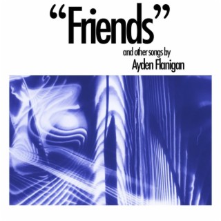 Friends and Other Songs