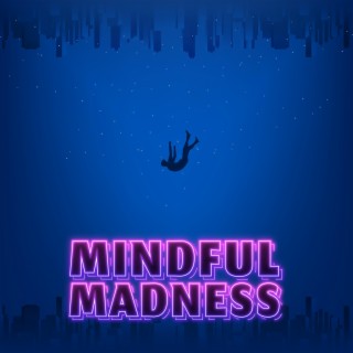 Mindful Madness