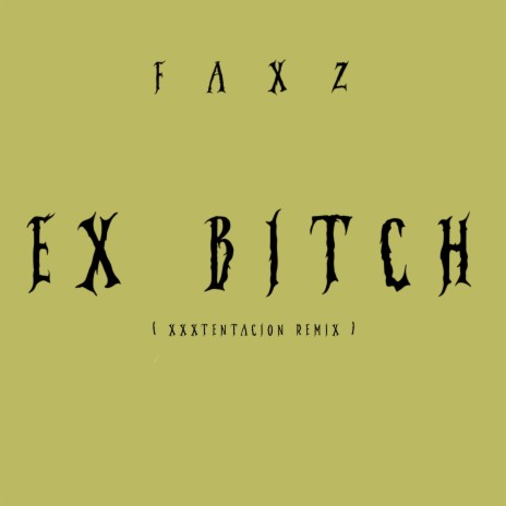 Ex Bitch | Boomplay Music