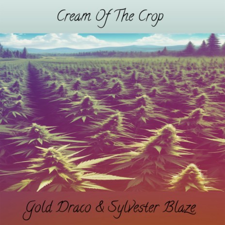 Cream Of The Crop ft. Sylvester Blaze