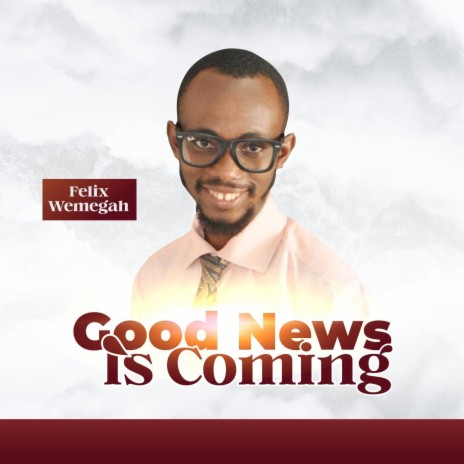 GOOD NEWS IS COMING
