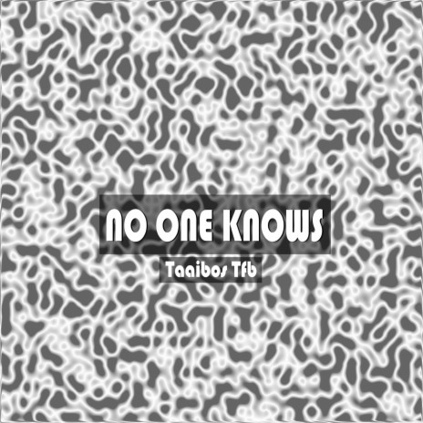 No One Knows | Boomplay Music