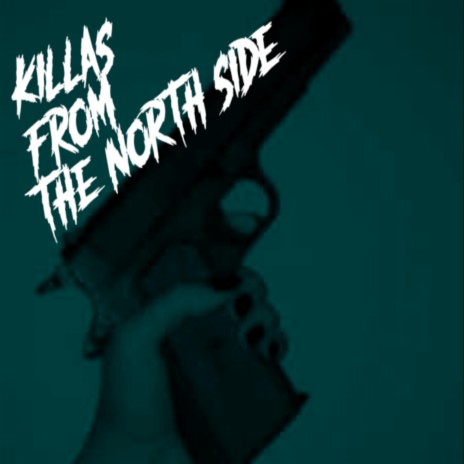 Killers in the north side | Boomplay Music