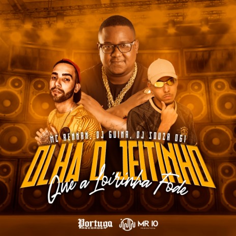 Olha O Jeitinho Que a Loirinha Fode ft. DJ Guina & DJ Souza 061 | Boomplay Music