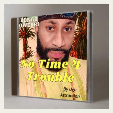 No Time 4 Trouble