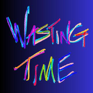 Wasting Time