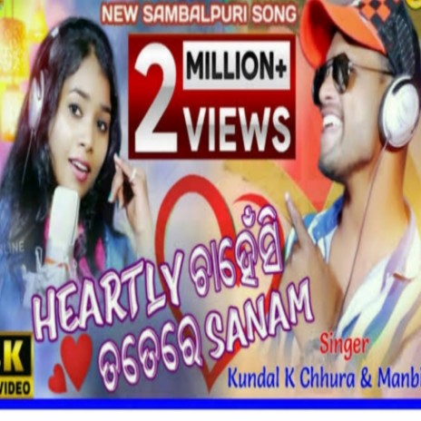 Heartly Chanhesi Tate Re Sanam (Sambalpuri) ft. Manbi | Boomplay Music