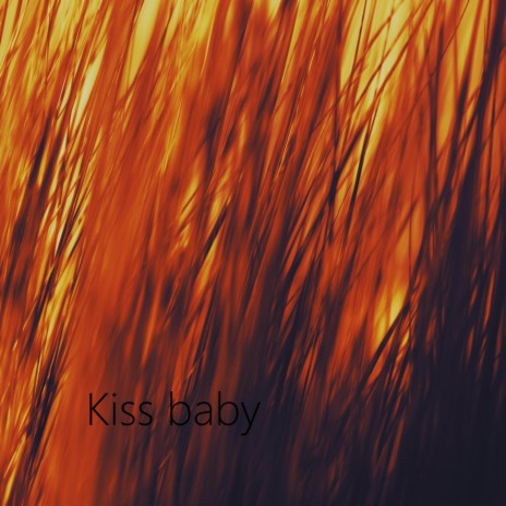 Kiss baby | Boomplay Music