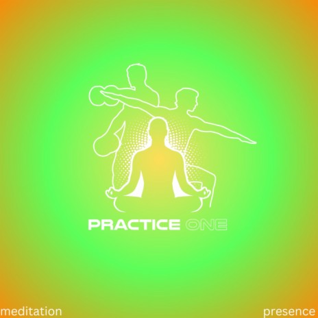 Practice One Presence meditation