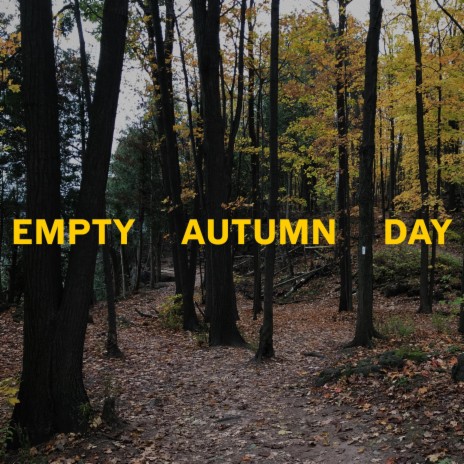 Empty Autumn Day | Boomplay Music