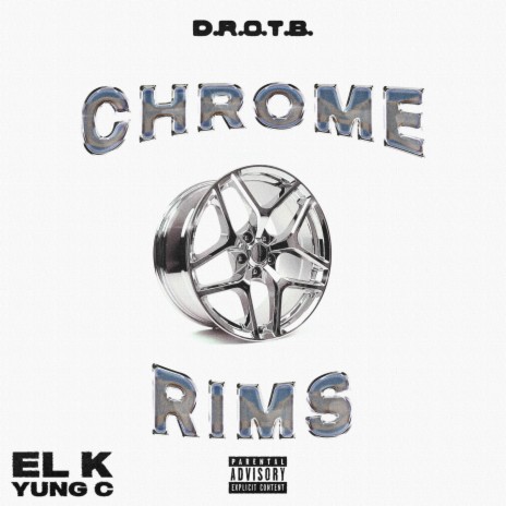 Chrome Rims (feat. El K & Yung C) | Boomplay Music