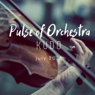 PULSE OF ORCHESTRA JULY 2021