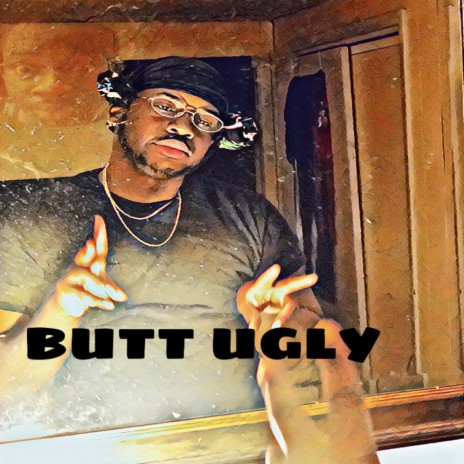 Butt Ugly | Boomplay Music