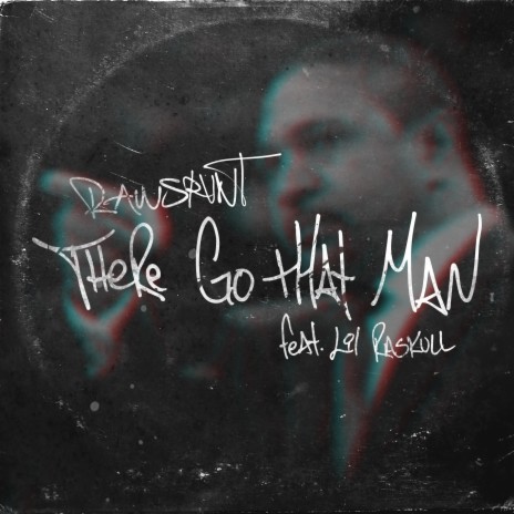 There Go That Man (feat. Lil Raskull) (Radio Edit)