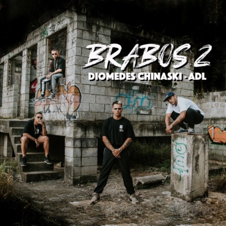 Brabos 2 ft. Diomedes Chinaski & ADL | Boomplay Music