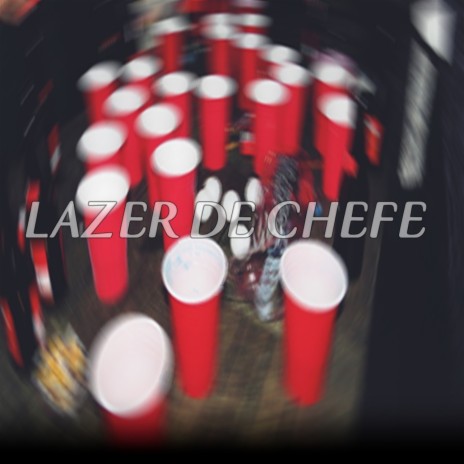 Lazer de Chefe ft. Thiago Kelbert, Leozin, Goude & Trunks
