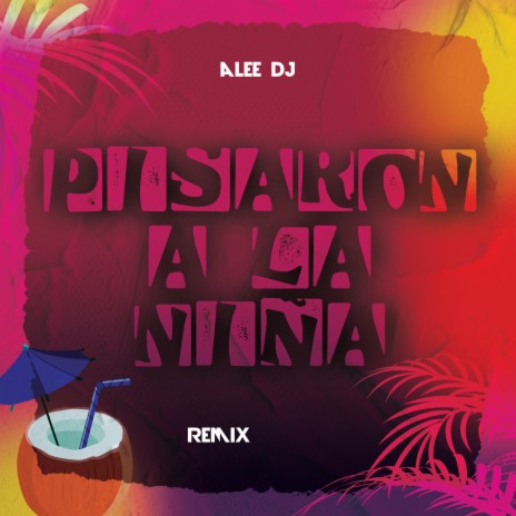 Pisaron a la Niña (Remix) | Boomplay Music