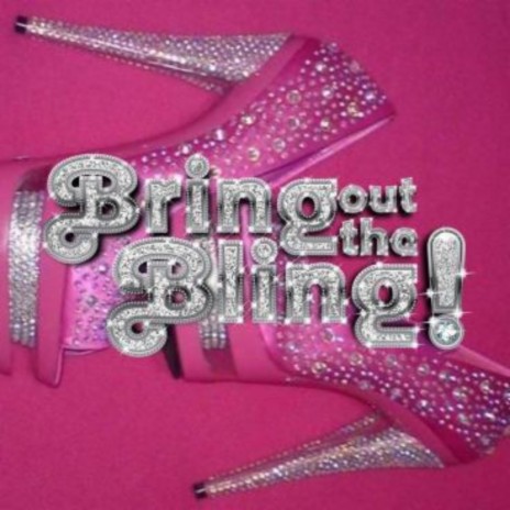 Bring out the Bling! | Boomplay Music