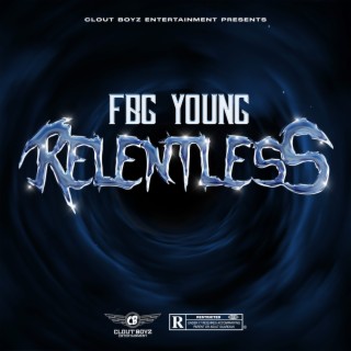 ●F.B.G. PRESENTS … RELENTLESS Future Presents F.B.G. (The Movie)