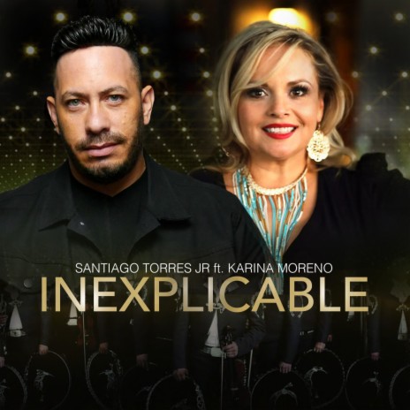 Inexplicable (feat. Karina Moreno) | Boomplay Music