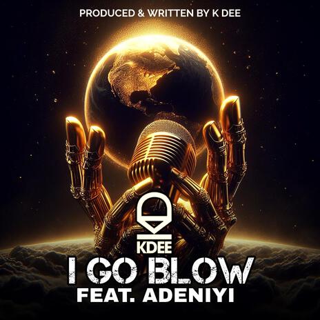 I Go Blow | Boomplay Music