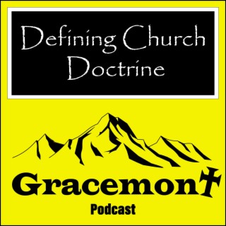Gracemont S1E7, Defining Our Church Doctrine
