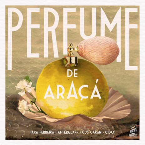 Perfume de Araçá ft. Afterclapp, CIDO & Gus Caram | Boomplay Music