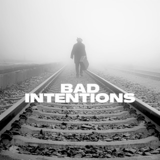 Bad Intentions