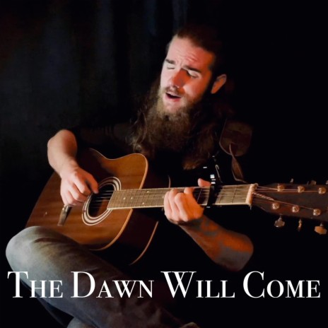 The Dawn Will Come | Boomplay Music