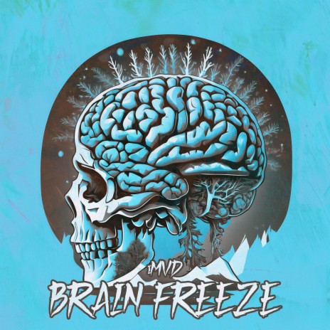 Brain Freeze | Boomplay Music