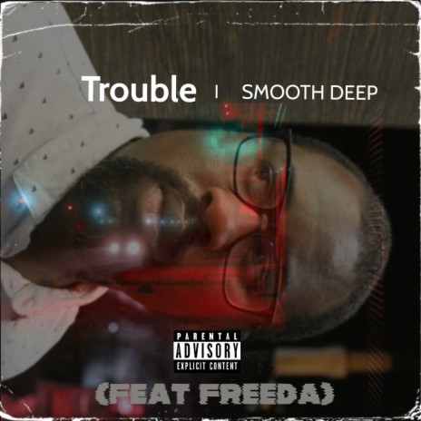 Trouble ft. Freeda | Boomplay Music