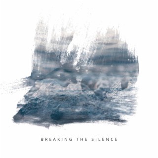 Breaking The Silence