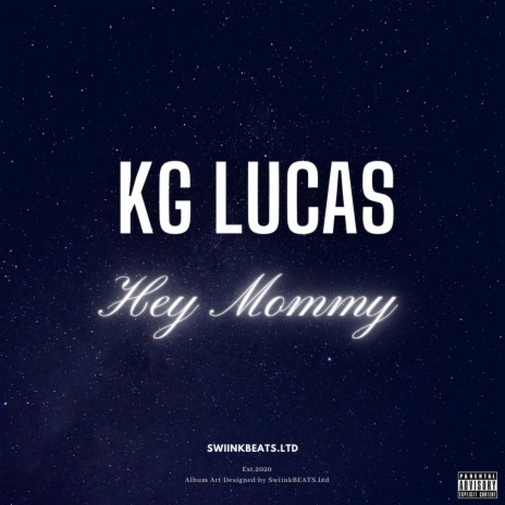 Hey Mommy! ft. KG Lucas | Boomplay Music