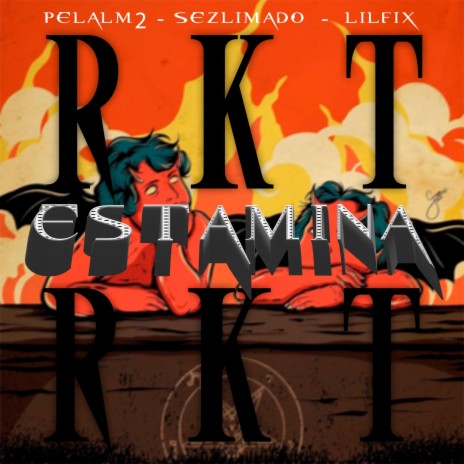 Estamina rkt ft. Pela.lm2 & Lil Fix | Boomplay Music
