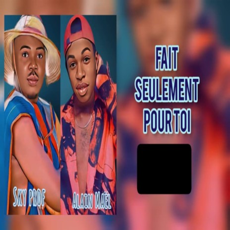 FAIT SEULEMENT POUR TOI | Boomplay Music