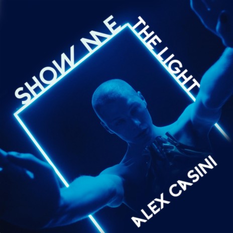 Show me the light | Boomplay Music