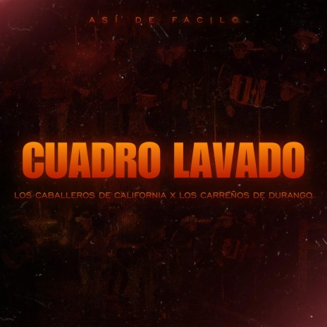 Cuadro Lavado ft. Los Caballeros de California | Boomplay Music