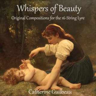 Whispers of Beauty: Original Compositions for the 16-string Lyre