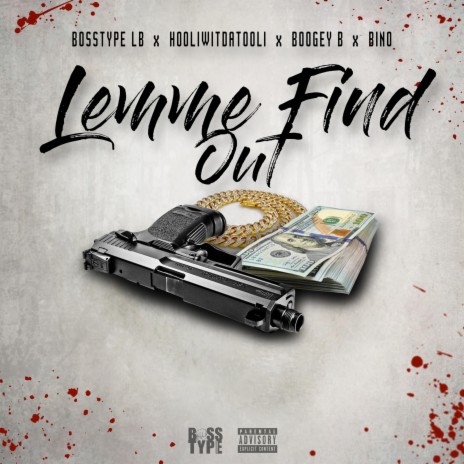 Lemme Find Out (feat. Hooliwitdatooli, Boogey B & Bino) | Boomplay Music