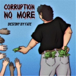 CORRUPTION NO MORE.