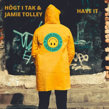 Have It (Jezebell´s Off Your Tolley Remix) ft. Jamie Tolley | Boomplay Music